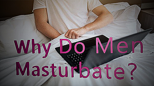 Why Men Masturbate